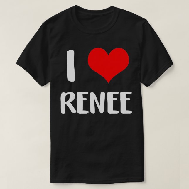 I love RENEE valentine sorry ladies guys heart bel T-Shirt (Design Front)
