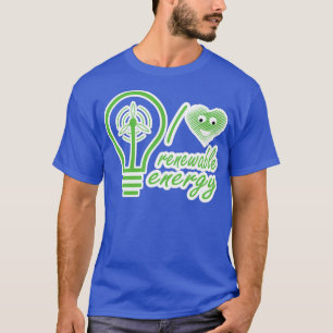 I love renewable energy 3 T-Shirt