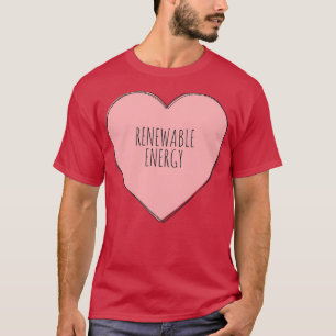 I Love Renewable Energy 9 T-Shirt