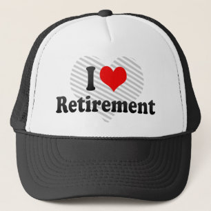 I love Retirement Trucker Hat