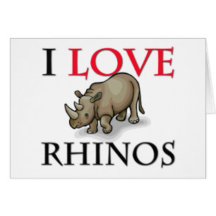 I Love Rhinos