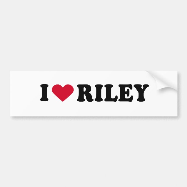 I LOVE RILEY BUMPER STICKER (Front)