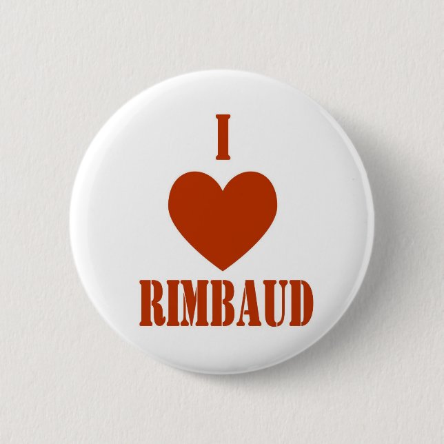 I love Rimbaud 6 Cm Round Badge (Front)