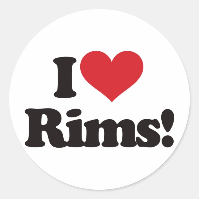 I Love Rims! Classic Round Sticker (Front)