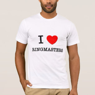 I Love Ringmasters T-Shirt