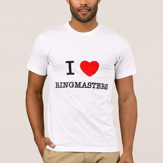 I Love Ringmasters T-Shirt (Front)