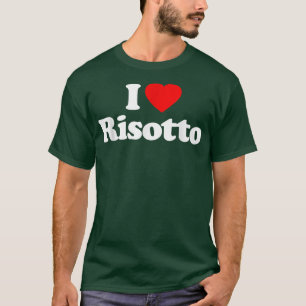 I Love Risotto Heart A1 Funny  T-Shirt