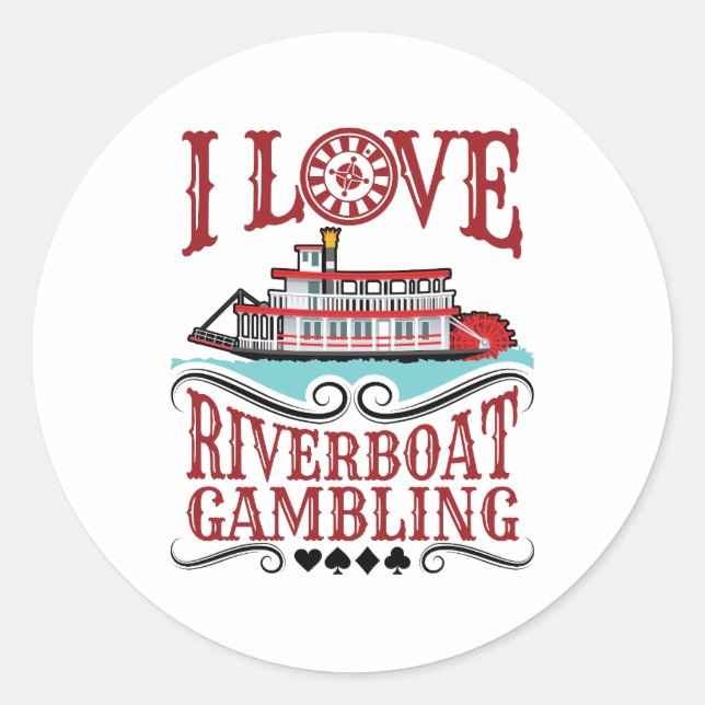 I Love Riverboat Gambling Classic Round Sticker (Front)