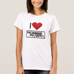 I love Robbe Rivera T-Shirt