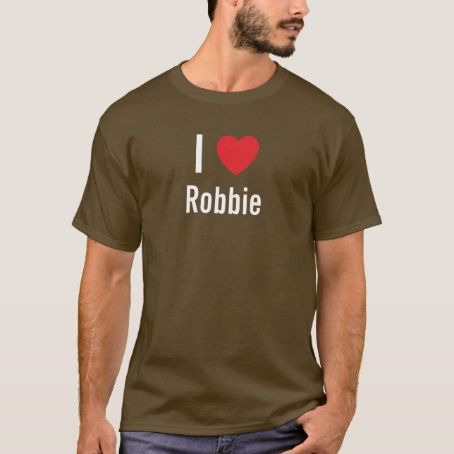 I love Robbie T-Shirt (Front)