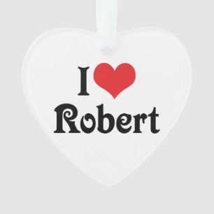 I Love Robert Ornament