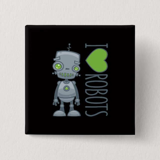 I Love Robots 15 Cm Square Badge (Front)