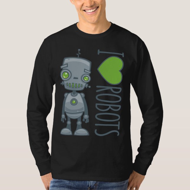I Love Robots T-Shirt (Front)