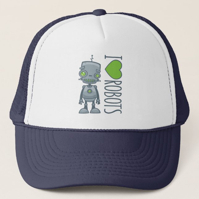 I Love Robots Trucker Hat (Front)