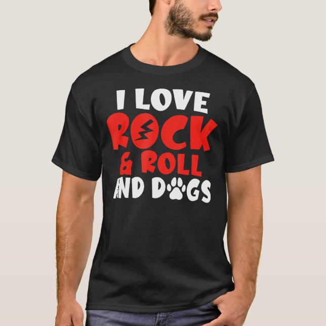 I love Rock and Roll and Dogs Rocker T-Shirt (Front)