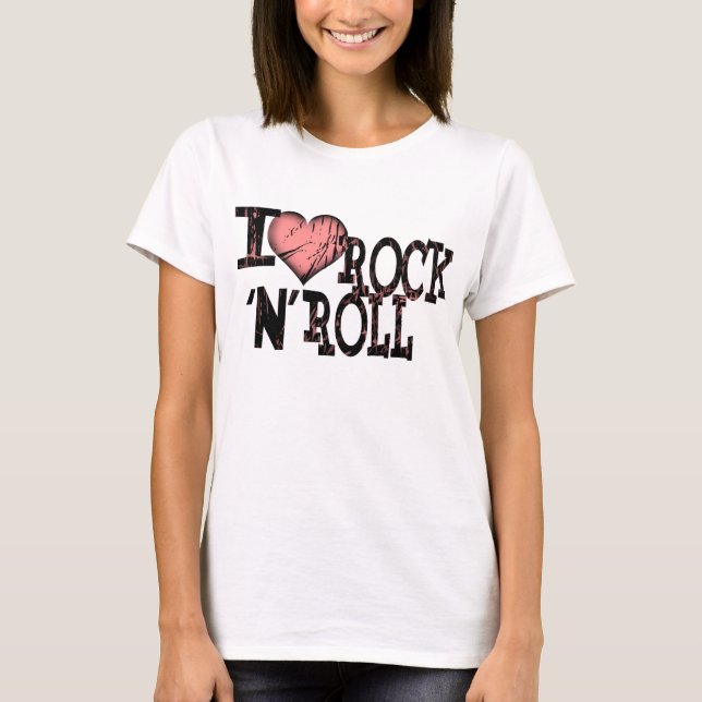 I love rock and roll T-Shirt (Front)