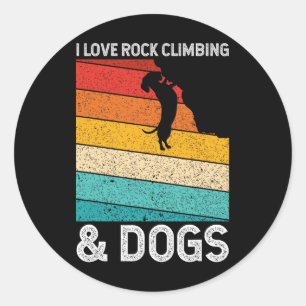 I Love Rock Climbing And Dogs Cute Puppy Dog Climb Classic Round Sticker