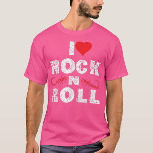 I Love Rock N Roll Musical Genre Music Lover T-Shirt