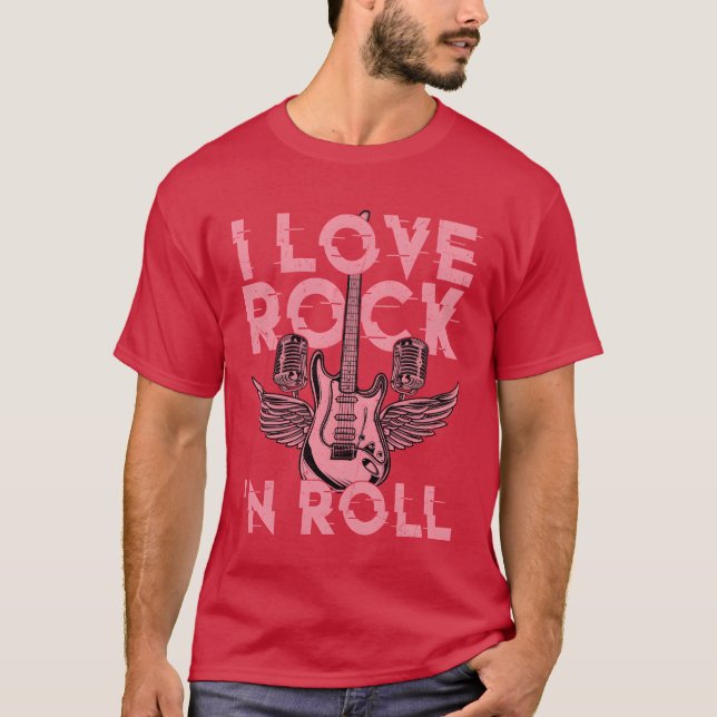 I Love Rock N Roll Rock Band Guitar Music friend T-Shirt (Front)