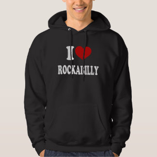 I Love Rockabilly Hoodie