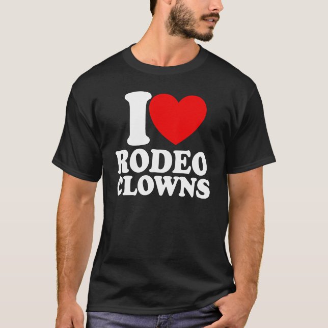 I Love Rodeo Clowns Red Heart Rodeo Clowns T-Shirt (Front)