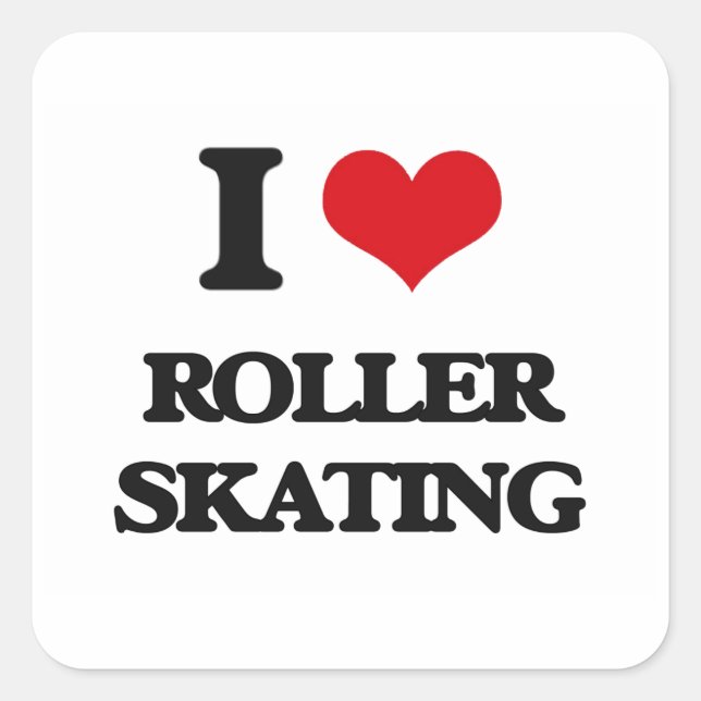 I Love Roller Skating Square Sticker (Front)