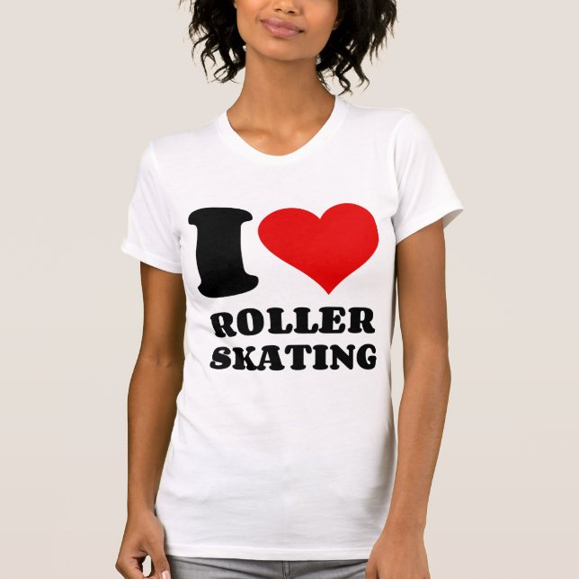 I LOVE ROLLER SKATING T-Shirt (Front)