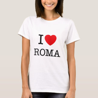 I Love Roma Graphic Tees  Noveltys  Cool Designs R
