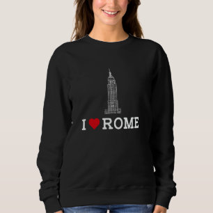 I Love Rome Prank Gag Empire State Funny Prankster Sweatshirt