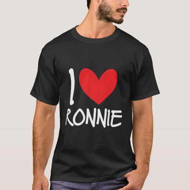 I Love Ronnie Name Personalised Guy Bff Friend He T-Shirt (Front)