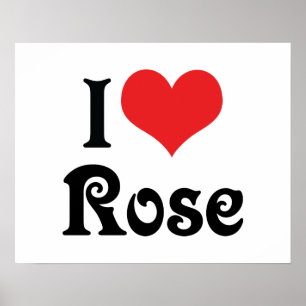 I Love Rose Poster
