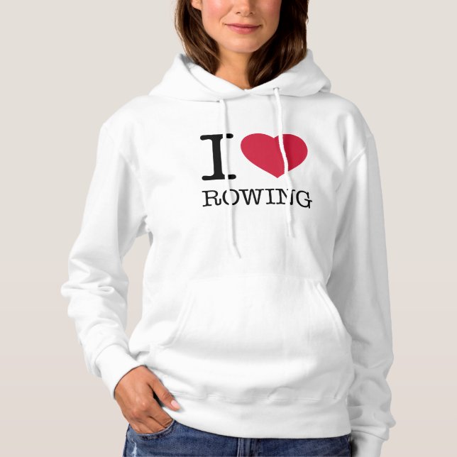 I LOVE ROWING HOODIE (Front)