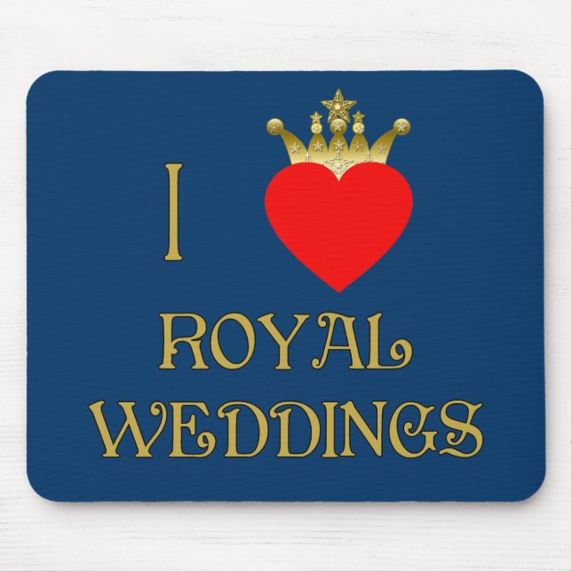 I Love Royal Weddings T-shirts, Mugs, Gifts Mouse Mat (Front)