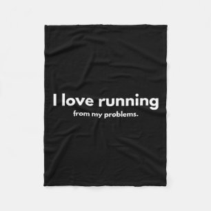 I Love Running From My Problems Funny Quotes  Fleece Blanket