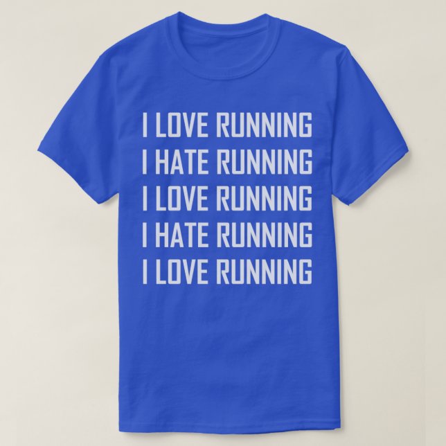 I Love Running Hate Running Funny T-Shirt (Design Front)