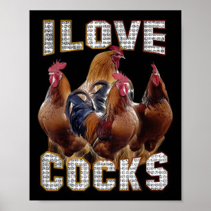 I Love S Funny Roosters Meme Chicken Lovers Poster