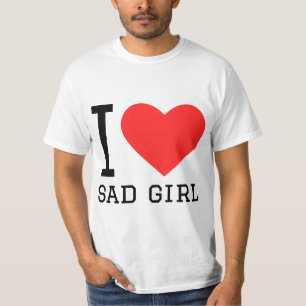 I love sad girl T-Shirt