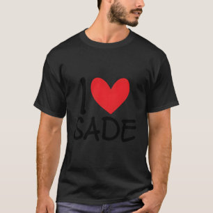 I Love Sade Name Heart Personalised Men Guy Bff Fr T-Shirt