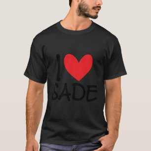 I Love Sade Name Heart Personalised Men Guy Bff Fr T-Shirt