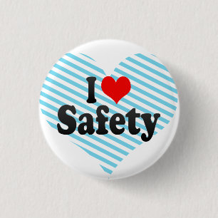 I love Safety 3 Cm Round Badge