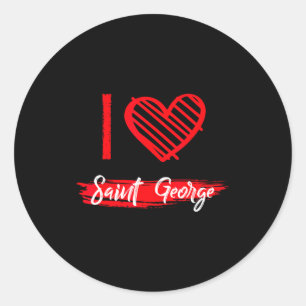 I Love Saint George I Heart Saint George  Classic Round Sticker