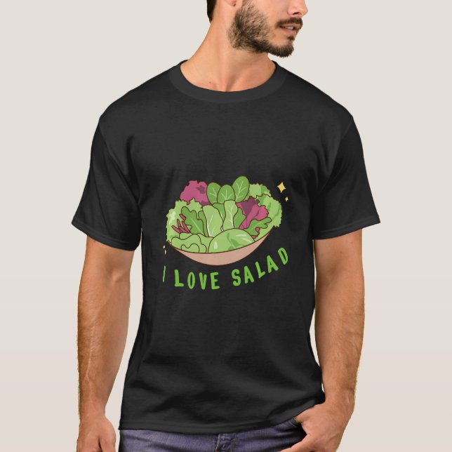 I Love Salad Vegan Dressing Bowl T-Shirt (Front)