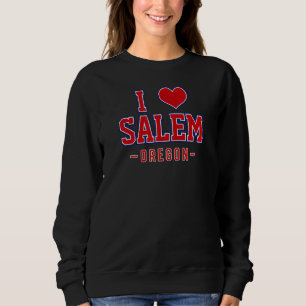 I Love Salem Oregon Sweatshirt