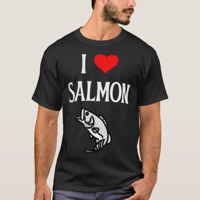 I Love Salmon I Heart Salmon Fishing  Fish   1 T-Shirt (Front)