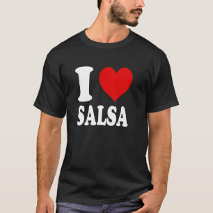 I Love Salsa Dance T-Shirt