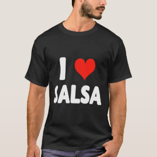 I Love Salsa Heart Dance Dancer Dancing Studio Mex T-Shirt