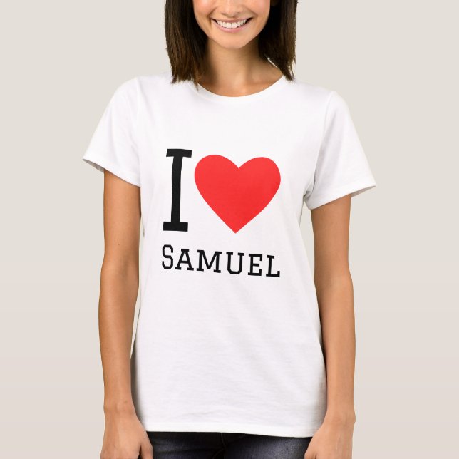 I love Samuel  T-Shirt (Front)