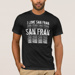 I love San Fran T-Shirt