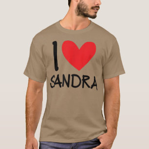 I Love Sandra Name Personalised Girl Woman BFF Fri T-Shirt