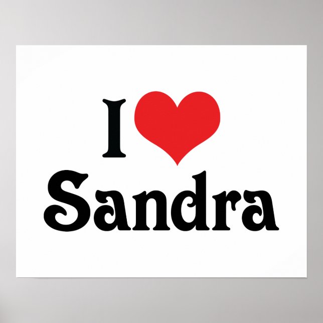 I Love Sandra Poster (Front)